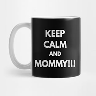 Keep calm and Mommy Mug